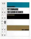 Ghid practic de modelare pentru designeri de modă: Menswear - Practical Guide to Patternmaking for Fashion Designers: Menswear