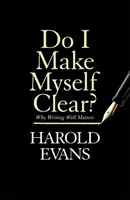Mă fac eu înțeles? - De ce este important să scrii bine - Do I Make Myself Clear? - Why Writing Well Matters