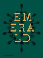 Emerald: Douăzeci și unu de secole de opulență și putere în bijuterii - Emerald: Twenty-One Centuries of Jeweled Opulence and Power