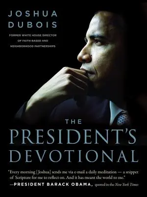 The President's Devotional: Lecturile zilnice care l-au inspirat pe președintele Obama - The President's Devotional: The Daily Readings That Inspired President Obama