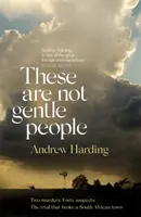These Are Not Gentle People - Un thriller polițist tensionat și palpitant - These Are Not Gentle People - A tense and pacy true-crime thriller