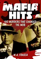 Lovituri ale mafiei: 100 de crime care au schimbat lumea - Mafia Hits: 100 Murders That Changed the World
