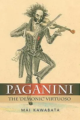 Paganini: Virtuozul „demonic - Paganini: The 'Demonic' Virtuoso