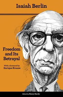 Libertatea și trădarea ei: Six Enemies of Human Liberty - Ediție actualizată - Freedom and Its Betrayal: Six Enemies of Human Liberty - Updated Edition