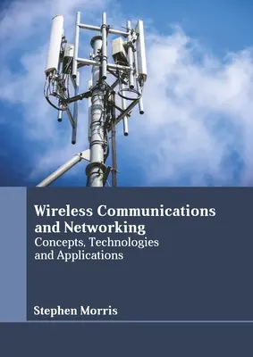 Comunicații și rețele fără fir: Concepte, tehnologii și aplicații - Wireless Communications and Networking: Concepts, Technologies and Applications