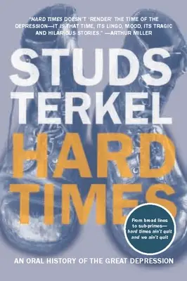Timpuri grele: O istorie orală a Marii Depresiuni - Hard Times: An Oral History of the Great Depression