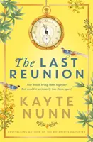 Ultima reuniune - Noul roman istoric palpitant și dureros de romantic de la autoarea bestsellerului internațional - Last Reunion - The thrilling and achingly romantic new historical novel from the international bestselling author