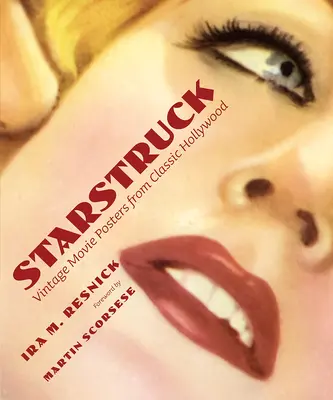 Starstruck: Postere de film de epocă de la Hollywood-ul clasic - Starstruck: Vintage Movie Posters from Classic Hollywood