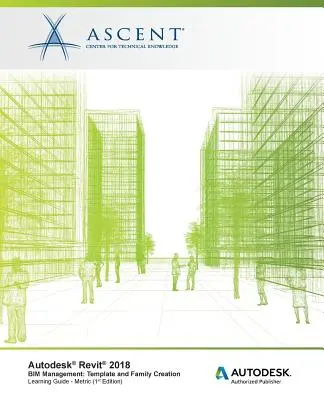 Autodesk Revit 2018 BIM Management: Crearea șabloanelor și a familiilor - Metric: Autodesk Authorized Publisher - Autodesk Revit 2018 BIM Management: Template and Family Creation - Metric: Autodesk Authorized Publisher
