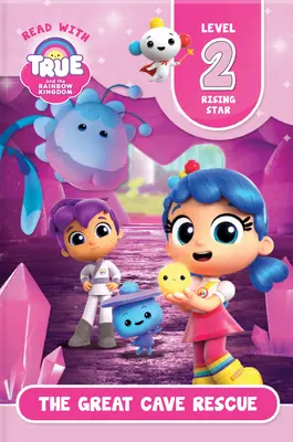 Citește cu True: Marea salvare din peșteră (Nivelul 2: Rising Star) - Read with True: The Great Cave Rescue (Level 2: Rising Star)