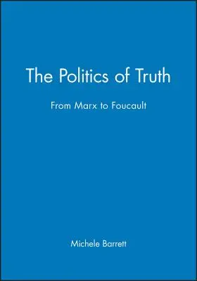 Politica adevărului: de la Marx la Foucault - The Politics of Truth: From Marx to Foucault