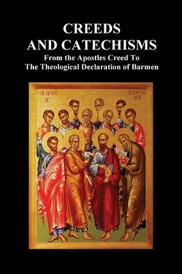 Crezuri și catehisme: Crezul Apostolilor, Crezul Niceean, Crezul Atanasian, Catehismul de la Heidelberg, Canoanele de la Dordt, Mărturisirea Belgică, - Creeds and Catechisms: Apostles' Creed, Nicene Creed, Athanasian Creed, the Heidelberg Catechism, the Canons of Dordt, the Belgic Confession,