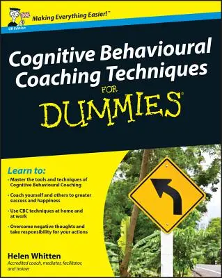 Tehnici de coaching cognitiv-comportamental pentru manechine - Cognitive Behavioural Coaching Techniques for Dummies