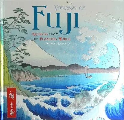 Viziuni din Fuji: Artiști din lumea plutitoare - Visions of Fuji: Artists from the Floating World