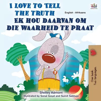 Iubesc să spun adevărul (carte bilingvă pentru copii în engleză și afrikaans) - I Love to Tell the Truth (English Afrikaans Bilingual Children's Book)