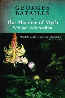 Absența mitului - Scrieri despre suprarealism - Absence of Myth - Writings on Surrealism