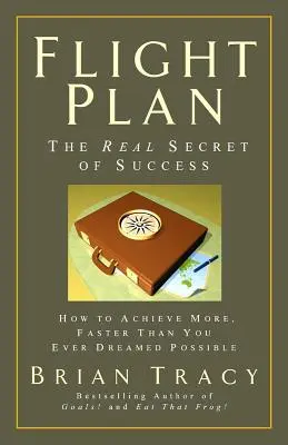 Planul de zbor: Adevăratul secret al succesului - Flight Plan: The Real Secret of Success