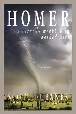 Homer: O tornadă înfășurată în sârmă ghimpată: O tornadă înfășurată în sârmă ghimpată - Homer: A Tornado Wrapped in Barbed Wire: A Tornado Wrapped in Barbed
