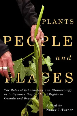 Plants, People, and Places, 96: Rolul etnobotanicii și etnoecologiei în drepturile funciare ale populațiilor indigene din Canada și nu numai - Plants, People, and Places, 96: The Roles of Ethnobotany and Ethnoecology in Indigenous Peoples' Land Rights in Canada and Beyond