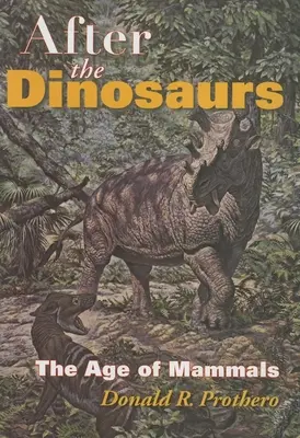 După dinozauri: era mamiferelor - After the Dinosaurs: The Age of Mammals