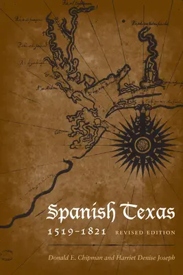 Texasul spaniol, 1519-1821: Ediție revizuită - Spanish Texas, 1519-1821: Revised Edition