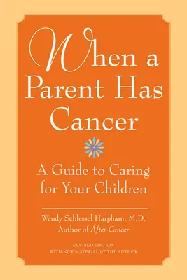 Când un părinte are cancer: A Guide to Caring for Your Children [With Companion Book Becky and the Worry Cup
