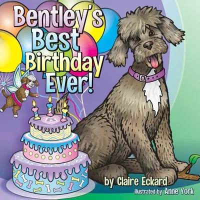 Cea mai frumoasă aniversare a lui Bentley! - Bentley's Best Birthday EVER!