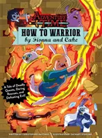 Adventure Time - Cum să te războiești de Fionna și Cake - Adventure Time - How to Warrior by Fionna and Cake