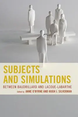 Subiecte și simulări: Între Baudrillard și Lacoue-Labarthe - Subjects and Simulations: Between Baudrillard and Lacoue-Labarthe