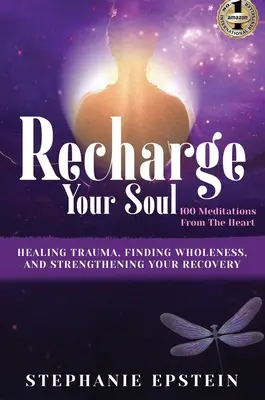 RECHARGE-ȚI SUFLETUL - 100 de meditații din inimă - RECHARGE YOUR SOUL - 100 Meditations From the Heart