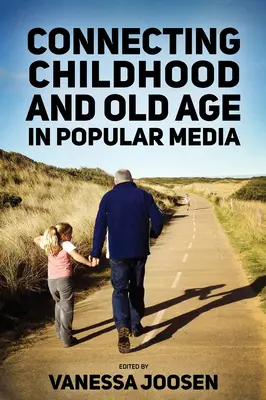 Legătura dintre copilărie și bătrânețe în mediile populare - Connecting Childhood and Old Age in Popular Media