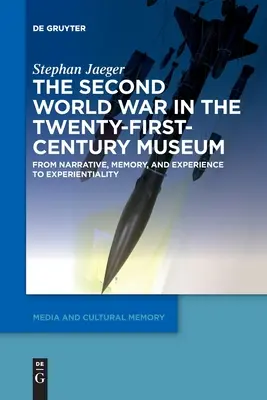 Al Doilea Război Mondial în muzeul secolului XXI - The Second World War in the Twenty-First-Century Museum