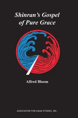 Evanghelia harului pur a lui Shinran - Shinran's Gospel of Pure Grace