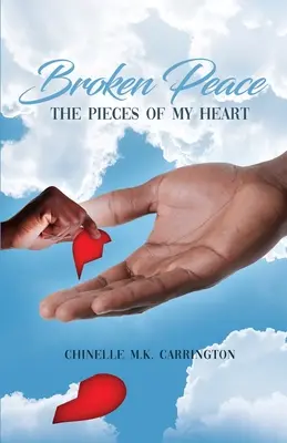 Pace frântă: Bucățile inimii mele (The Pieces of My Heart) - Broken Peace: The Pieces of My Heart