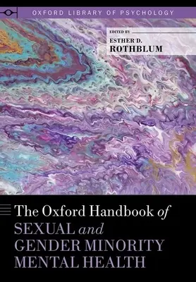 Manualul Oxford de sănătate mintală a minorităților sexuale și de gen - The Oxford Handbook of Sexual and Gender Minority Mental Health