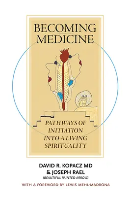 Devenind Medicină: Pathways of Initiation Into a Living Spirituality (B/W Edition) - Becoming Medicine: Pathways of Initiation Into a Living Spirituality (B/W Edition)