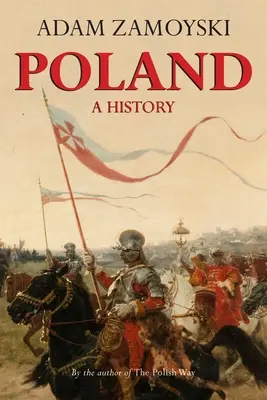 Polonia: O istorie - Poland: A History