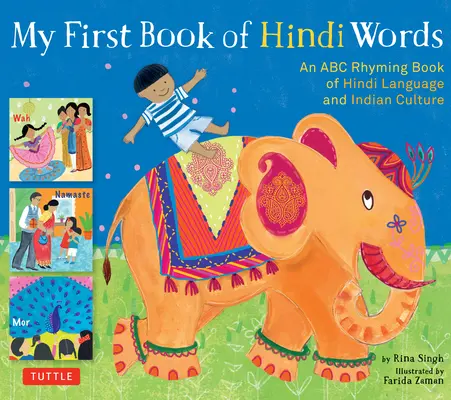 Prima mea carte de cuvinte hindi: O carte cu rime ABC a limbii hindi și a culturii indiene - My First Book of Hindi Words: An ABC Rhyming Book of Hindi Language and Indian Culture