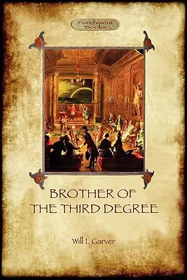 Fratele de gradul al treilea (Hardback): O poveste ocultă de inițiere ezoterică în tradiția misterelor occidentale (Aziloth Books) - Brother of the Third Degree (Hardback): An Occult Tale of Esoteric Initiation in the Western Mystery Tradition (Aziloth Books)