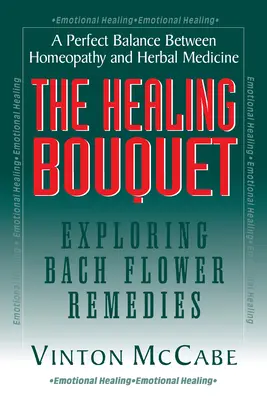 Buchetul vindecător: Explorarea remediilor florale Bach - The Healing Bouquet: Exploring Bach Flower Remedies