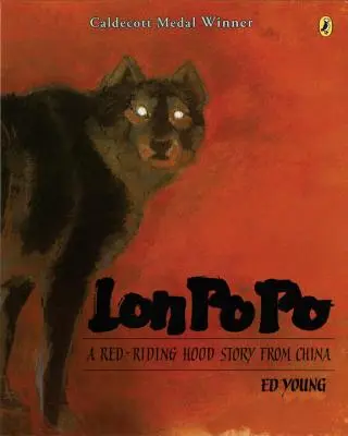Lon Po Po: O poveste cu glugă roșie din China - Lon Po Po: A Red-Riding Hood Story from China