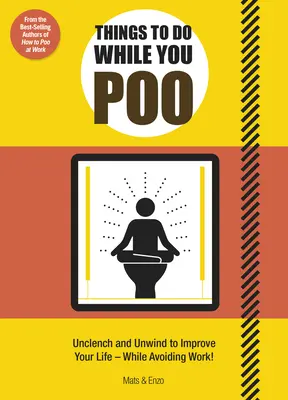 Lucruri de făcut în timp ce faci caca: De la autorii bestsellerului „Cum să faci caca la serviciu - Things to Do While You Poo: From the Bestselling Authors of 'How to Poo at Work'