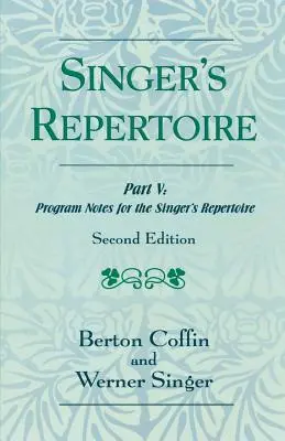 Repertoriul cântărețului, partea V: Note de program pentru Repertoriul cântărețului, ediția a doua - The Singer's Repertoire, Part V: Program Notes for the Singer's Repertoire, Second Edition