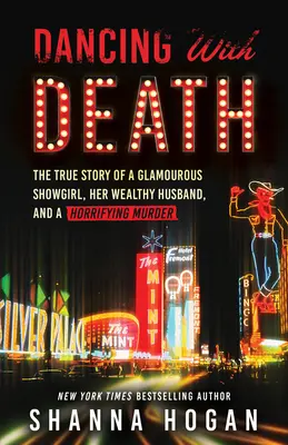 Dansând cu moartea: Povestea adevărată a unei showgirl glamour, a soțului ei bogat și a unei crime îngrozitoare (reeditare) (The True Story of a Glamorous Showgirl, Her Wealthy Husband, and a Horrifying Murder) - Dancing with Death: The True Story of a Glamorous Showgirl, Her Wealthy Husband, and a Horrifying Murder (Reissue)