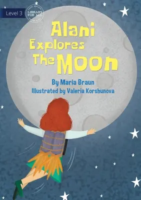 Alani explorează Luna - Alani Explores The Moon
