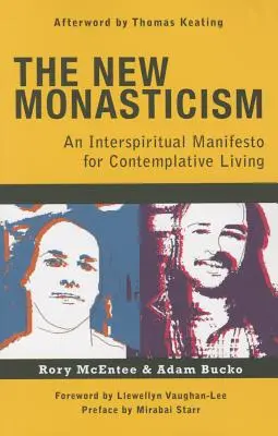 Noul monahism: Un manifest pentru o viață contemplativă (A Manifesto for Contemplative Living) - The New Monasticism: A Manifesto for Contemplative Living