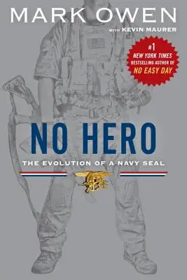 Fără erou: Evoluția unui Navy SEAL - No Hero: The Evolution of a Navy SEAL
