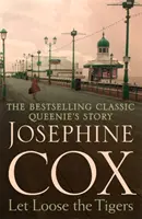 Let Loose the Tigers - Pasiunile se amplifică atunci când trecutul își dezvăluie secretele (Queenie's Story, Book 2) - Let Loose the Tigers - Passions run high when the past releases its secrets (Queenie's Story, Book 2)