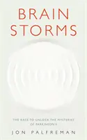 Brain Storms - Cursa pentru dezlegarea misterelor bolii Parkinson - Brain Storms - The race to unlock the mysteries of Parkinson's