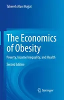 The Economics of Obesity: Sărăcia, inegalitatea veniturilor și sănătatea - The Economics of Obesity: Poverty, Income Inequality, and Health